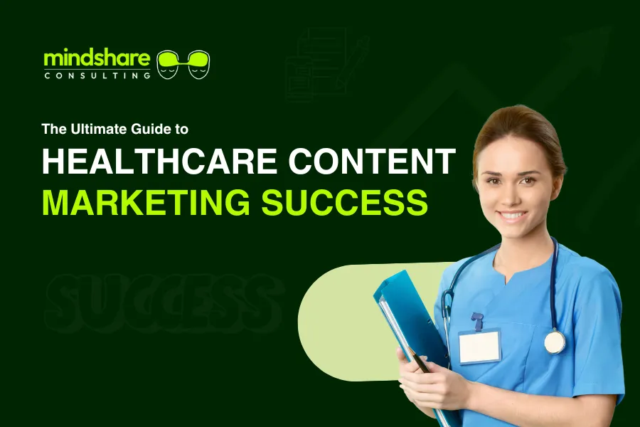 The Ultimate Guide To Healthcare Content Marketing Success